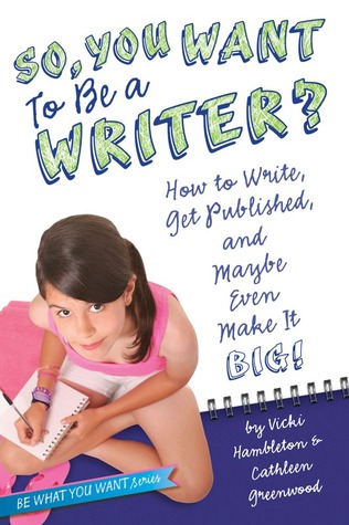 Por lo tanto, ¿Quieres ser un escritor ?: Cómo escribir, obtener publicado, y tal vez incluso hacerlo grande!