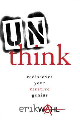 Unthink: Redescubra su genio creativo