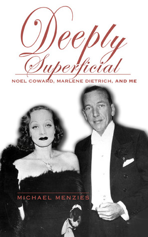 Profundamente superficial: Noel Coward, Marlene Dietrich y yo