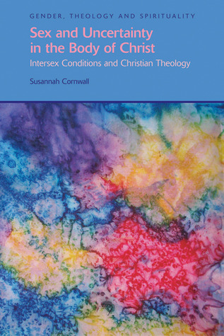 Sexo e Incertidumbre en el Cuerpo de Cristo: Condiciones Intersexuales y Teología Cristiana