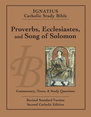 Proverbios, Eclesiastés y Canción de los Salomones: Biblia de Estudio Católico de Ignacio