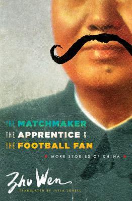 El Matchmaker, el Aprendiz y el Fanático de Fútbol: Más historias de China