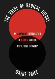 El valor de la teoría radical: un anarquista Introducción a la crítica de Marx de la economía política