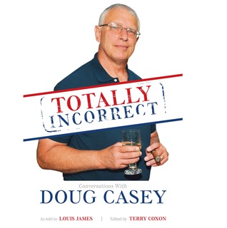 Totalmente Incorrecto: Conversaciones con Doug Casey
