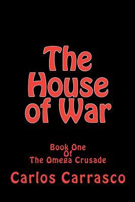 La Casa de la Guerra: Libro Uno de la Cruzada Omega