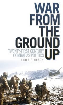La guerra desde el principio: el combate del siglo XXI como política. Emile Simpson