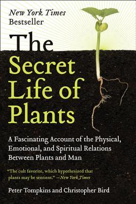 La vida secreta de las plantas: un relato fascinante de las relaciones físicas, emocionales y espirituales entre las plantas y el hombre