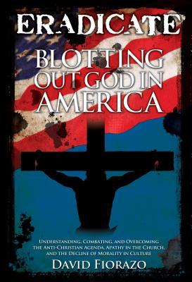ERRADICAR: Eliminar a Dios en América: Comprender, combatir y superar la agenda anticristiana, Apatía en la Iglesia y la decadencia de la moralidad en la cultura