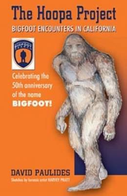 El Proyecto Hoopa: Bigfoot Encounters in California