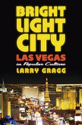 Bright Light City: Las Vegas en la cultura popular