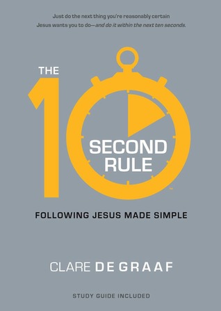 La Regla de los 10 Segundos: Seguir a Jesús hizo Simple