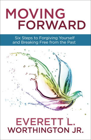 Avanzando: Seis pasos para perdonarse y liberarse del pasado