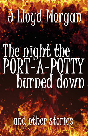La Noche del Port-A-Potty quemada y otras historias