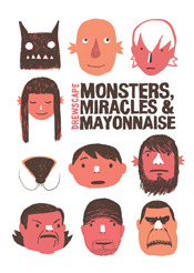 Monstruos, Milagros y Mayonesa