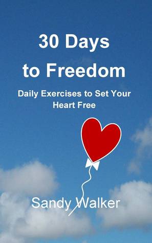 30 días a la libertad: ejercicios diarios para establecer su corazón libre