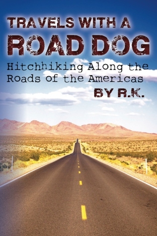 Viajes con un perro de camino: Viajar a lo largo de los caminos de las Américas
