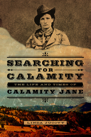 Buscando la Calamidad: La Vida y los Tiempos de la Calamidad Jane