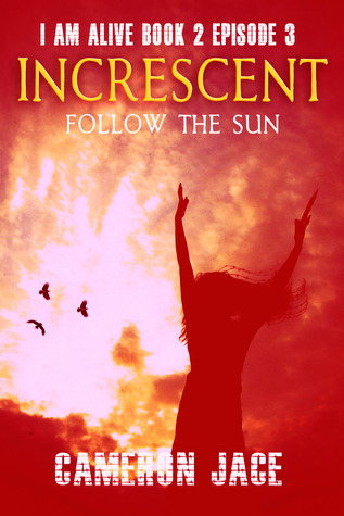 Sigue el Sol (I Am Alive libro 2 Episodio # 3)