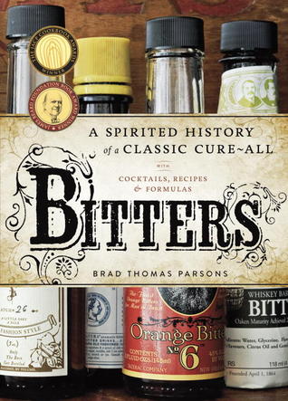 Bitters: una historia de espíritu de una cura clásica-todos, con cócteles, recetas y fórmulas