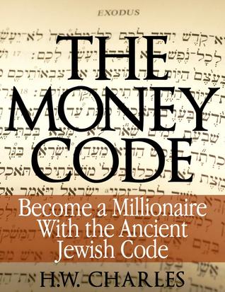 El código del dinero: Conviértete en millonario con el antiguo código judío