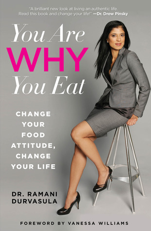 Usted es POR QUÉ usted come: Cambie su actitud de la comida, cambie su vida