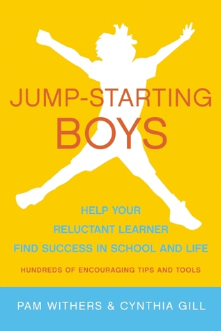 Jump-Starting Boys: Ayude a su estudiante renuente a encontrar el éxito en la escuela y la vida