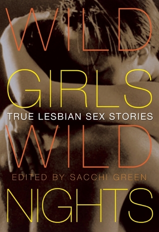 Niñas salvajes, noches salvajes: Historias de lesbianas verdaderas