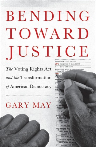Bending Toward Justice: The Voting Rights Act y la Transformación de la Democracia Americana