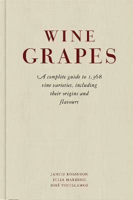Uvas de vino: Una guía completa de 1.368 variedades de vid, incluyendo sus orígenes y sabores