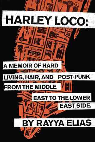 Harley Loco: Una Memoria de Vida Dura, Pelo y Post-Punk, desde el Medio Oriente hasta el Lower East Side