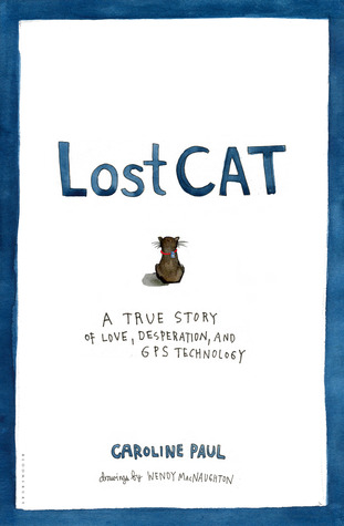 Lost Cat: Una verdadera historia de amor, desesperación y tecnología GPS