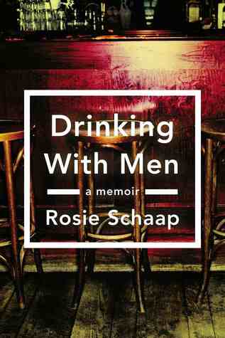 Beber con los hombres: A Memoir