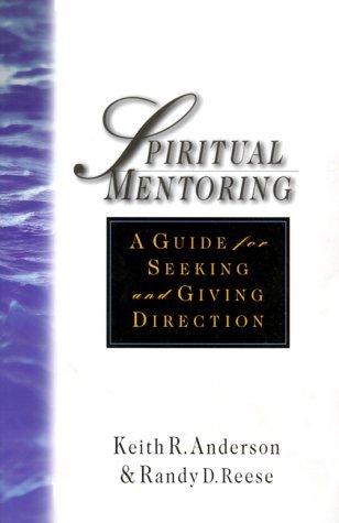 Mentoring Espiritual: Una guía para buscar y; Dar dirección
