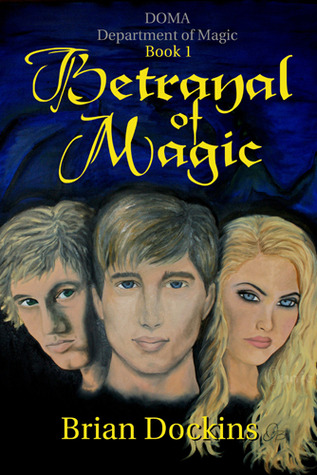 Traición de la magia: Doma: Departamento de Magia Libro 1