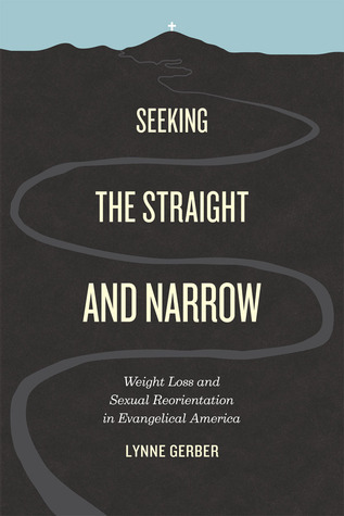 Buscando el recto y estrecho: Pérdida de peso y reorientación sexual en América evangélica
