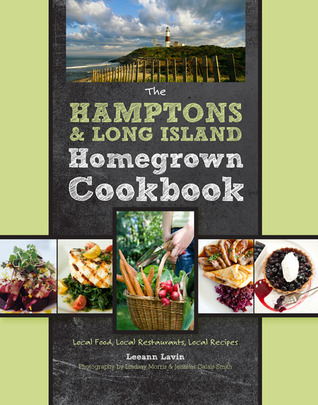 Los Hamptons y Long Island Homegrown Cookbook: comida local, restaurantes locales, recetas locales