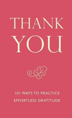 Gracias: 101 maneras de practicar gratitud sin esfuerzo