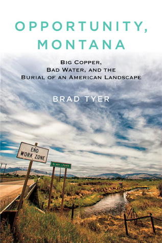 Oportunidad, Montana: Gran cobre, agua mala y el entierro de un paisaje americano