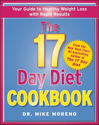 El libro de cocina de la dieta de 17 días: 80 todas las nuevas recetas para la pérdida de peso saludable