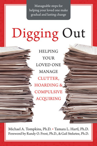 Desenterrar: Ayudar a su ser querido a gestionar el desorden, el acaparamiento y la adquisición compulsiva