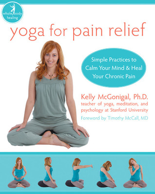 Yoga para el alivio del dolor: Prácticas sencillas para calmar su mente y curar su dolor crónico