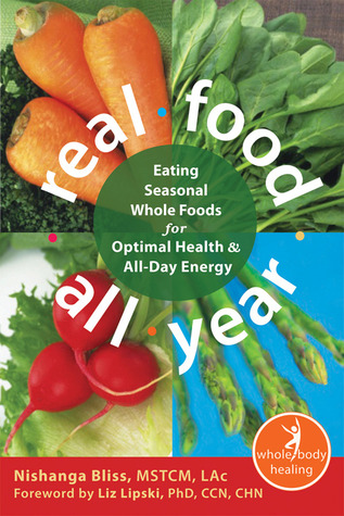 Alimentos reales todo el año: comiendo alimentos enteros estacionales para una salud óptima y energía para todo el día