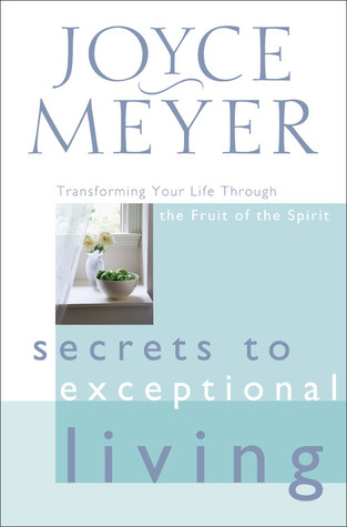 Secretos de la vida excepcional: Transformando su vida a través del fruto del Espíritu