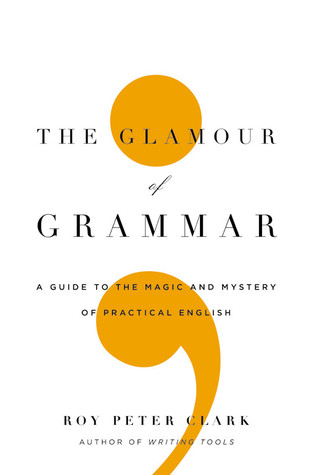 El glamour de la gramática: una guía para la magia y el misterio del inglés práctico