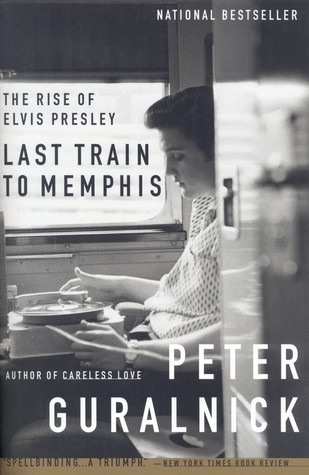 El último tren a Memphis: La subida de Elvis Presley