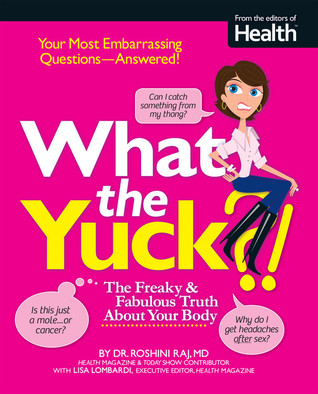 Lo que el Yuck ?: La Freaky y fabulosa verdad sobre su cuerpo