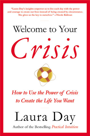 Bienvenidos a su crisis: Cómo usar el poder de la crisis para crear la vida que desea