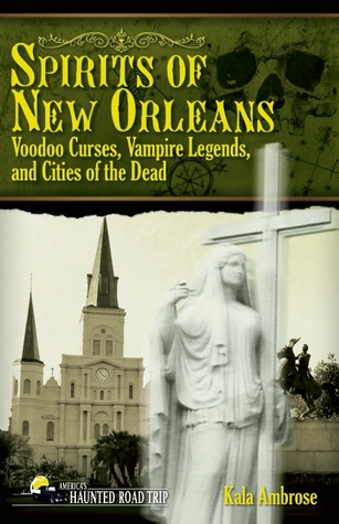 Espíritus de Nueva Orleans: maldiciones de vudú, leyendas de vampiros y ciudades de los muertos