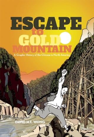 Escape a la montaña de oro: una historia gráfica de los chinos en América del Norte