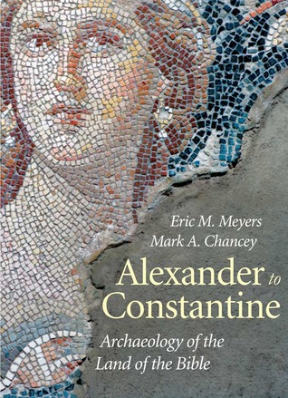 Alejandro a Constantino: Arqueología de la Tierra de la Biblia, Vol. 3
